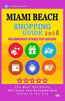 Miami Beach Shopping Guide 2018: Best Rated Stores in Miami Beach, Florida - Stores Recommended for Visitors, 1987525469 Book Cover