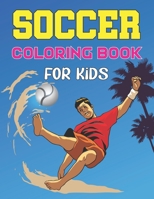 Soccer Coloring Book For Kids: A soccer coloring book for all you soccer fans for Girls and Kids, Ages 8-12. B091WJGNDT Book Cover