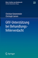 GKV-Unterstützung bei Behandlungsfehlerverdacht (Kölner Schriften zum Medizinrecht, 22) 3662555018 Book Cover