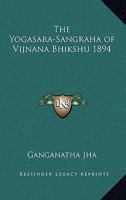 The Yogasara-Sangraha of Vijnana Bhikshu 1894 1162751754 Book Cover