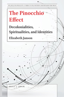The Pinocchio Effect : Decolonialities, Spiritualities, and Identities 9004376151 Book Cover