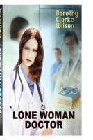 Lone Woman: The Story of Elizabeth Blackwell, the First Woman Doctor. 0316944882 Book Cover