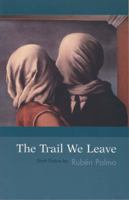 The Trail We Leave 1931896097 Book Cover