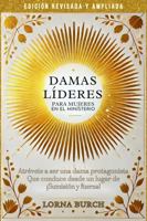 Damas Líderes: Edición Revisada y Ampliada: PARA MUJERES EN EL MINISTERIO B0F1TFNYZY Book Cover