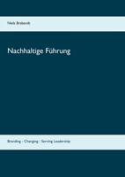 Nachhaltige Führung: Branding - Changing - Serving Leadership 374312811X Book Cover