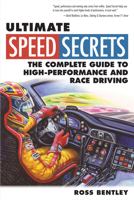 Ultimate Speed Secrets: The Complete Guide to High-Performance and Race Driving 0760340501 Book Cover