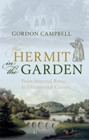 The Hermit in the Garden: From Imperial Rome to Ornamental Gnome 0198700865 Book Cover