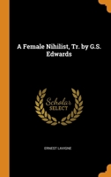 A Female Nihilist, Tr. by G.S. Edwards 1019071850 Book Cover