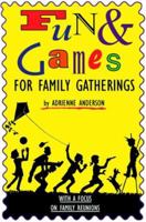 Fun and Games for Family Gatherings 0961047054 Book Cover
