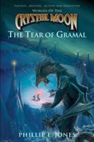 Worlds of the Crystal Moon: The Tear of Gramal 1939116031 Book Cover