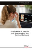 Estrés Laboral en Docentes de la Universidad del Sinú- Seccional Cartagena (Spanish Edition) 9999329179 Book Cover