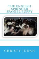 The English Springer Spaniel Puppy 1484809076 Book Cover