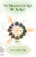 The Meaning Of Life By a Leaf B0CK43YL95 Book Cover