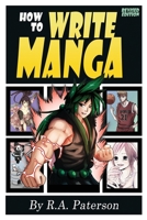 How to Write Manga: Your Complete Guide to the Secrets of Japanese Comic Book Storytelling 1989357032 Book Cover