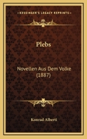 Plebs: Novellen Aus Dem Volke (1887) 1167002946 Book Cover