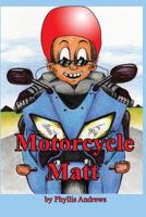 Motorcycle Matt 1419662910 Book Cover