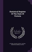 Statistical Register of the State of Victoria 1278482253 Book Cover