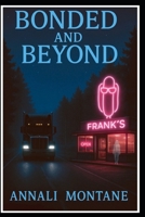 Bonded and Beyond: Book Two of the Bonded and Beyond Series B0FPQ1R14Q Book Cover