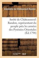 Arraata(c) de Cha[teauneuf-Randon, Repra(c)Sentant Du Peuple Pra]s Les Arma(c)Es Des Pyra(c)Na(c)Es Orientales 2011301602 Book Cover