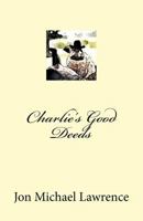 Charlie's Good Deeds 1979615446 Book Cover