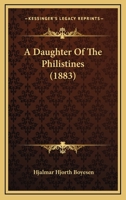 A Daughter of the Philistines (Classic Reprint) 1022116525 Book Cover