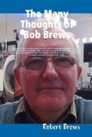 The Many Thoughts of Bob Brews 1493610724 Book Cover