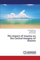 The impact of trauma on the Central Imagery of dreams 3659484733 Book Cover