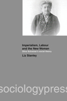 Imperialism, Labour and the New Woman: Olive Schreiner's Social Theory 1903457041 Book Cover