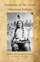 Traditions of the North American Indians Being a Second and Revised Edition of Tales of an Indian Camp V1, 1830 9357969411 Book Cover