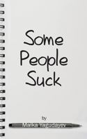 Some People Suck 1491827459 Book Cover