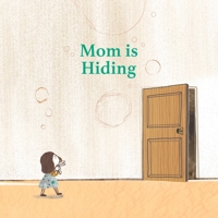 Mom Is Hiding 1640741178 Book Cover