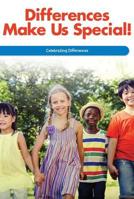 Differences Make Us Special!: Celebrating Differences 1725355639 Book Cover