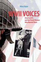 WWII Voices: American GI's and the French Women Who Married Them 1475285884 Book Cover