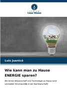 Wie kann man zu Hause ENERGIE sparen? 6207150805 Book Cover