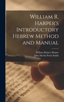William R. Harper's Introductory Hebrew Method and Manual 1016794908 Book Cover