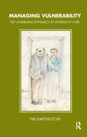 Managing Vulnerability: The Underlying Dynamics of Systems of Care 0367325497 Book Cover