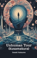Unhuman Tour (Kusamakura) 9368093628 Book Cover