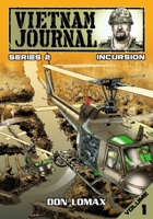 Vietnam Journal - Series Two: Volume One - Incursion 1635299845 Book Cover