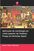 Aplicação da morfologia do conto popular de Vladimir Propp em Nicholas Spark (Portuguese Edition) 620833215X Book Cover