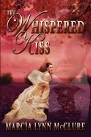 The Whispered Kiss 0985274026 Book Cover