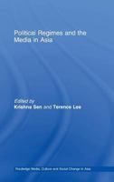 Political Regimes and the Media in Asia 0415491738 Book Cover