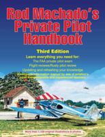 Rod Machado's Private Pilot Handbook - Third Edition 0985932899 Book Cover