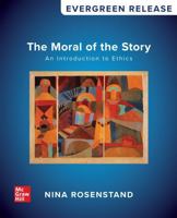 The Moral of the Story: An Introduction to Ethics 1266899944 Book Cover
