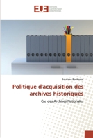 Politique D'Acquisition Des Archives Historiques 6131585431 Book Cover