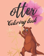 Otter Coloring Book (Ar T) Best and best book for a special time for your child: Otter Coloring Book (Ar T) Best and best book for a special time for B093CLZPKH Book Cover