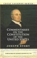 Commentaries On The Constitution Of The United States: With A Preliminary Review Of The Constitutional History Of The Colonies And States, Before The Adoption ... Constitution : In Two Volumes (2 Volu