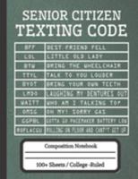 Senior Citizen Texting Code: Composition Notebook for Seniors 1691743739 Book Cover