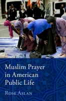 Muslim Prayer in American Public Life 0190079223 Book Cover