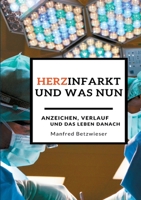 Herzinfarkt: und was nun? (German Edition) 3752627646 Book Cover