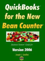 QuickBooks for the New Bean Counter: Business Owners' Guide for Version 2006 1587366169 Book Cover